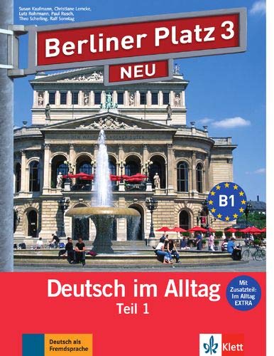 Berliner Platz 3 NEU: Deutsch im Alltag. Lehr- und Arbeitsbuch Teil 1 mit Audio-CD zum Arbeitsbuchte