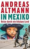 Image de In Mexiko: Reise durch ein hitziges Land