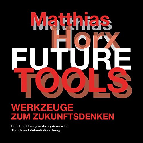 Future Tools: Werkzeuge zum Zukunftsdenken