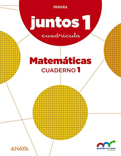 Aprender es crecer juntos 1º Cuadrícula Cuaderno de Matemáticas 1 (Aprender es crecer juntos en conexión)978846788