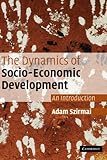 The Dynamics of Socio-Economic Development: An Introduction (English Edition) by Adam Szirmai
