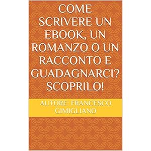 Come scrivere un ebook, un romanzo o un racconto e