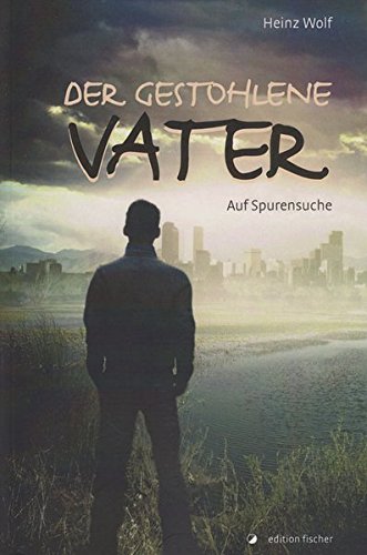 Download Der gestohlene Vater: Auf Spurensuche Download Der gestohlene Vater: Auf Spurensuche