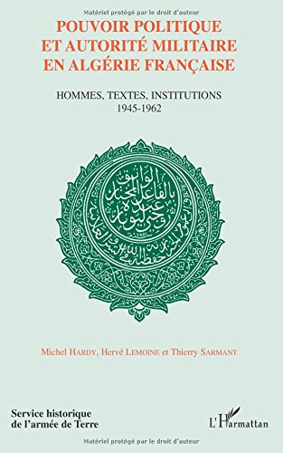 Pouvoir politique et autorite militaire en Algérie française gratuit Pouvoir politique et autorite militaire en Algérie française gratuit