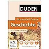 Duden. Basiswissen Schule. Geschichte: 7. Klasse bis Abitur