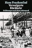 Verweigerte Rückkehr. Erfahrungen nach dem Judenmord (Fischer Geschichte) by 