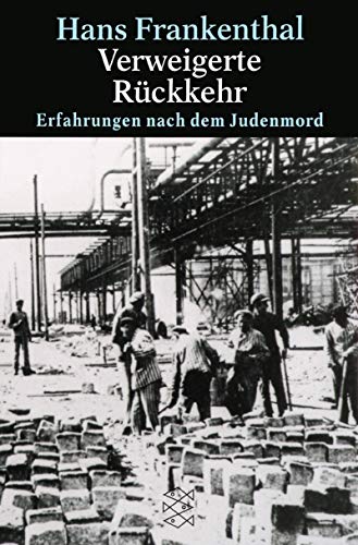 Verweigerte Rückkehr. Erfahrungen nach dem Judenmord (Fischer Geschichte)