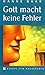 Gott macht keine Fehler: Essays zum Nachspüren by 