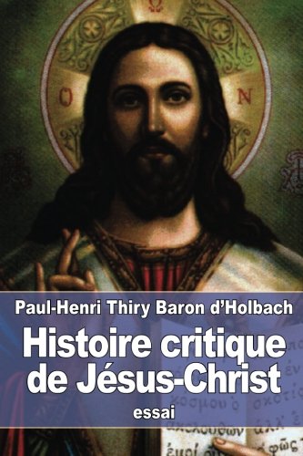 Histoire critique de Jésus-Christ: ou Analyse raisonnée des Évangiles gratuit