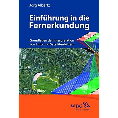 [PDF] Download Einführung in die Fernerkundung: Grundlagen der Interpretation von Luft- und Satellitenbildern Kostenlos