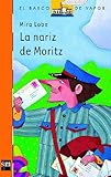 La nariz de Moritz (El Barco de Vapor Naranja, Band 28) by