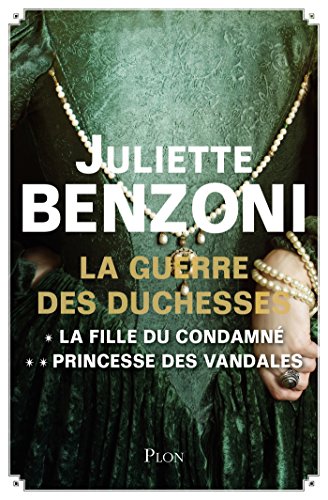 Download La Guerre des Duchesses - L'intégrale : La fille du condamné, Princesse des Vandales