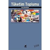 T&uuml;ketim Toplumu: S&ouml;ylenceleri Yapıları