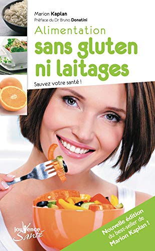Télécharger Alimentation sans gluten ni laitages : Sauvez votre santé ! Gratuit