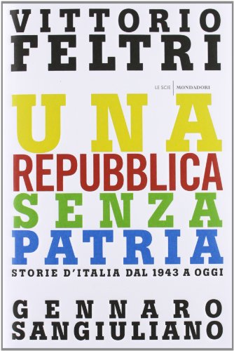 Una Repubblica senza patria. Storia d'Italia dal 1943 a oggi
