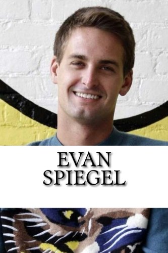 Preisvergleich Produktbild Evan Spiegel: A Biography