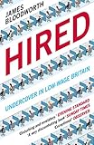 Hired: Six Months Undercover in Low-Wage Britain by James (Author) Bloodworth