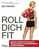 Roll dich fit by Jill Miller