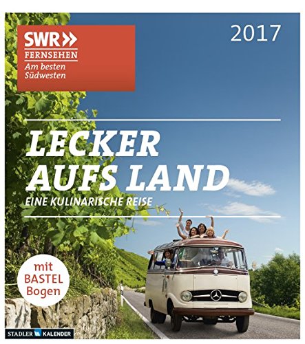 Lecker aufs Land 2017: Der Kalender zur SWR Serie