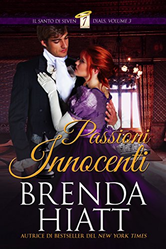 Brenda Hiatt - Il Santo di Seven Dials 03. Passioni innocenti (2017)