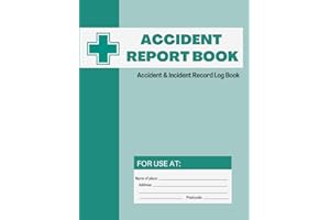 Accident Report Book: HSE Compliant Accident & Incident Record Logbook, Record All Incident In Your Business