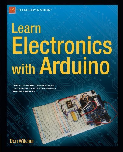Learn Electronics with Arduino (Technology in Action) by Don Wilcher (2012-07-12)