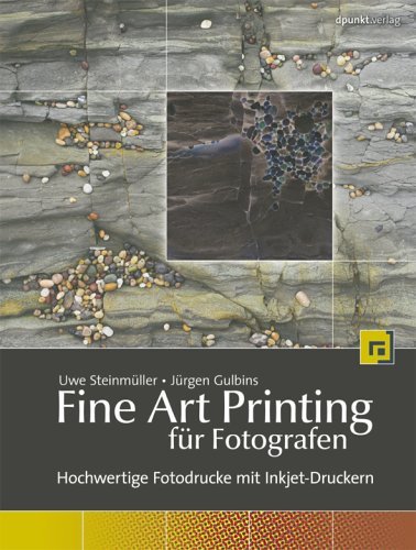 Fine Art Printing fÃ¼r Fotografen. Hochwertige Fotodrucke mit Inkjet-Druckern by Uwe Steinmueller (2006-05-05)