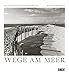 Wege am Meer, Fotokunst-Kalender 2012 by