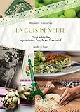 Image de La cuisine verte: Meine schönsten vegetarischen Rezepte aus Frankreich (Illustrierte Länderküchen