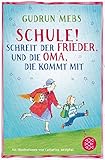 »Schule!«, schreit der Frieder, und die Oma, die kommt mit