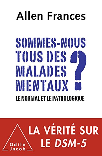 Download Sommes-nous tous des malades mentaux ?: Le normal et le pathologique Download Sommes-nous tous des malades mentaux ?: Le normal et le pathologique