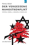 Image de Der vergessene Nahostkonflikt: Syrien, Israel, Libanon, Hizbollah (Edition Weltkiosk)