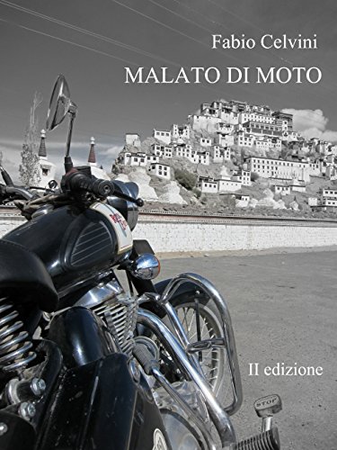 Malato di Moto - Scritti evolutivi del motociclista anormale (Italian Edition)