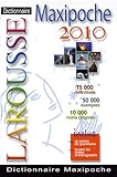 Dictionnaire Larousse Maxipoche : Edition 2010