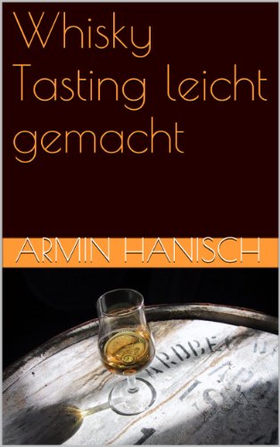 Download Whisky Tasting leicht gemacht Download Whisky Tasting leicht gemacht