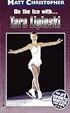 On the Ice with...Tara Lapinski (Athlete Biographies) (English Edition) by Matt Christopher, The #1 Sports Writer for Kids
