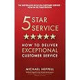 Five Star Service: How to deliver exceptional customer service (3rd ...