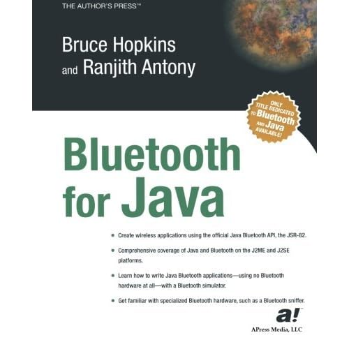 Bluetooth For Java by Bruce Hopkins (2003-03-26) Bluetooth For Java by Bruce Hopkins (2003-03-26)