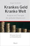 Image de Krankes Geld - kranke Welt: Analyse und Therapie der globalen Depression (Politik, Recht, Wirtschaft