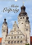 Mein Leipzig (Wandkalender 2018 DIN A4 hoch): Die pulsierende und aufstrebende Messestadt mit ihren schönsten Ansichten. (Monatskalender, 14 Seiten ) (CALVENDO Orte) by