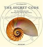 Image de The Secret Code: The Mysterious Formula That Rules Art, Nature, and Science