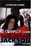 Le complot contre Michael Jackson