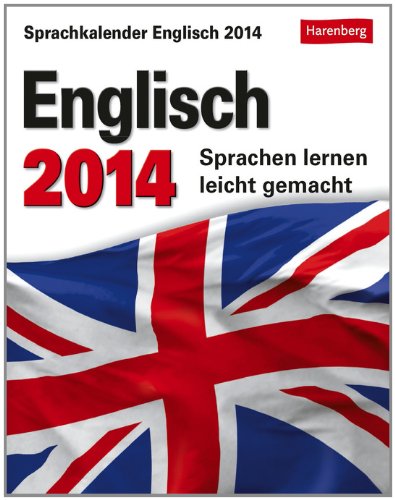 Sprachkalender Englisch 2014: Sprachen lernen leicht gemacht: Übungen, Dialoge, Geschichten