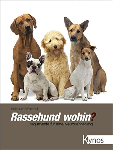 Download Rassehund wohin?: Argumente für eine Neuorientierung