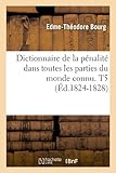 Image de Dictionnaire de la pénalité dans toutes les parties du monde connu. T5 (Éd.1824-1828)