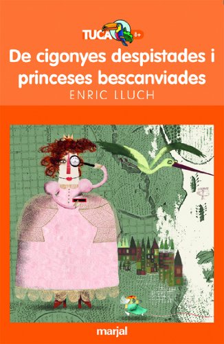 De Cigonyes Despistades I Princesas Bescanviades: 9 (TUCAN TARONJA)