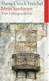 Mein Sardinien Eine Liebesgeschichte Suhrkamp Taschenbuch Amazon De Treichel Hans Ulrich Bucher