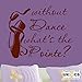 Price comparison product image Dance Quote Ballet Pumps Shoes Ballerina Cool Wall Art Stickers Decal Vinyl Room Bedroom Boys Girls Kids Adults Home Livingroom Quotes Kitchen Bathroom Accessories Mural