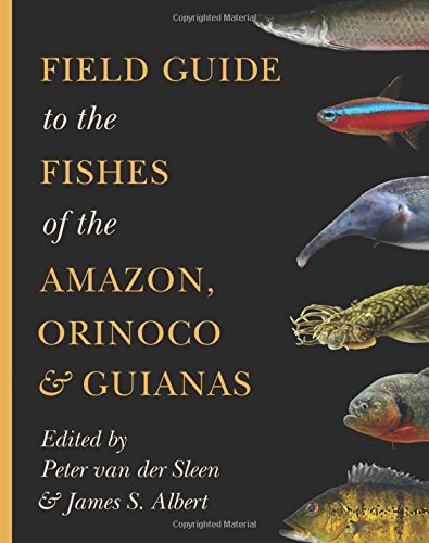 Télécharger Field Guide to the Fishes of the Amazon, Orinoco & Guianas livre En ligne
