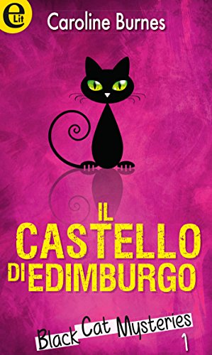 Caroline Burnes - Black Cat Mysteries 01. Il castello di Edimburgo (2015)